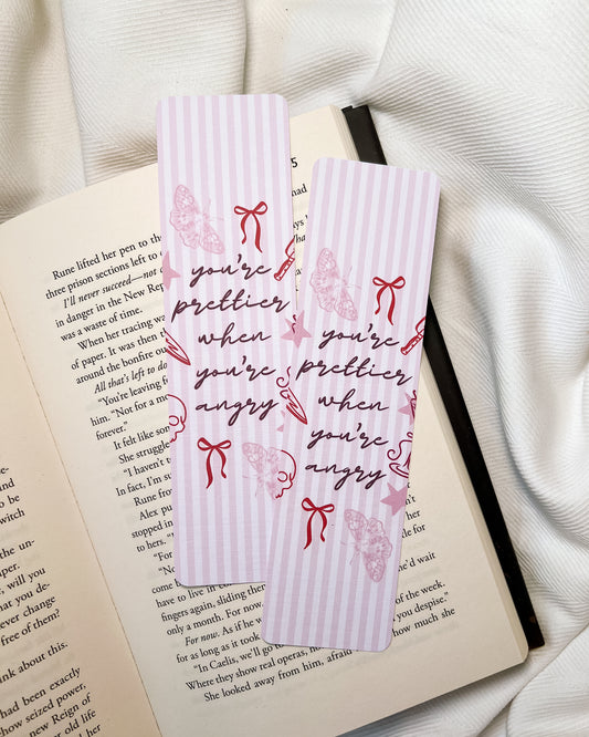 You're Prettier When You're Angry Bookmark